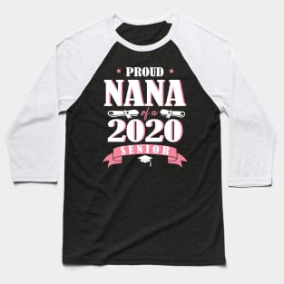 Proud Nana Of A 2020 Senior Graduate Happy Graduation Last Day Class Of School Quarantine Baseball T-Shirt